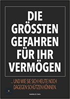 Wichtige Lektüre über größte Gefahren, die jetzt, in diesem Moment, dein Vermögen bedrohen 