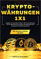 Blockchain und ihre Mechanismen verstehen, Kurspotential deuten und passives Einkommen generieren inkl. Bitcoin, Ethereum und Mehr