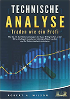 Wie du mit Optionsstrategien der Super-Erfolgreichen an der Börse intelligent investierst, höchstprofitabel handelst und Risiko drastisch senkst